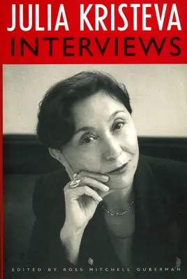 Rozhovory s Juliou Kristevou - Julia Kristeva Interviews