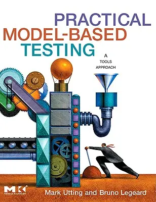 Praktické testovanie na základe modelov: Prístup k nástrojom - Practical Model-Based Testing: A Tools Approach