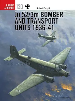 Bombardovacie a dopravné jednotky Ju 52/3m 1936-41 - Ju 52/3m Bomber and Transport Units 1936-41