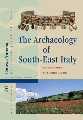 Archeológia juhovýchodnej Itálie v prvom tisícročí pred Kr: Grécke a domorodé spoločnosti Apúlie a Lukánie medzi 10. a 1. storočím - The Archaeology of South-East Italy in the First Millennium BC: Greek and Native Societies of Apulia and Lucania Between the 10th and the 1st Century