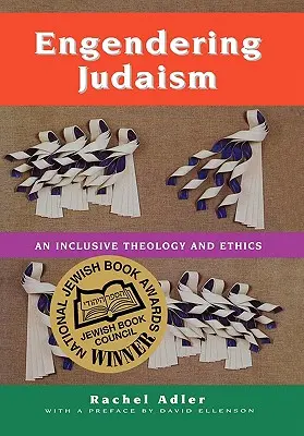 Engendering Judaism: Inkluzívna teológia a etika - Engendering Judaism: An Inclusive Theology and Ethics