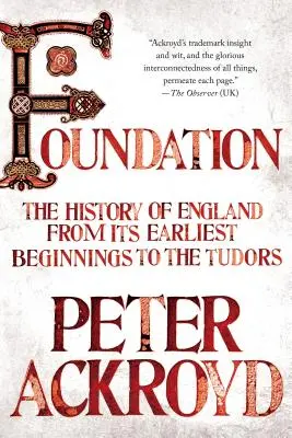 Nadácia: História Anglicka od prvopočiatkov po Tudorovcov - Foundation: The History of England from Its Earliest Beginnings to the Tudors