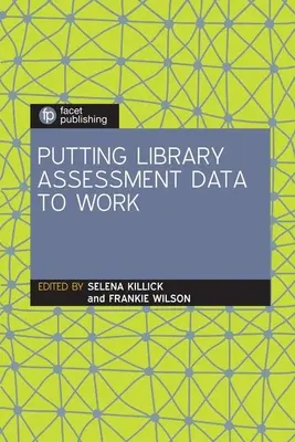 Využitie údajov z hodnotenia knižníc - Putting Library Assessment Data to Work