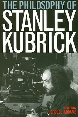 Filozofia Stanleyho Kubricka - The Philosophy of Stanley Kubrick