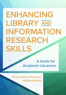 Zlepšovanie knižničných a informačných výskumných zručností: Príručka pre akademických knihovníkov - Enhancing Library and Information Research Skills: A Guide for Academic Librarians