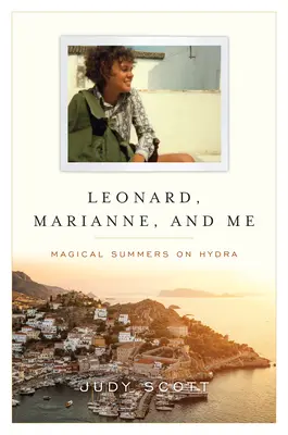 Leonard, Marianne a ja - Magické leto na Hydre - Leonard, Marianne, and Me - Magical Summers on Hydra