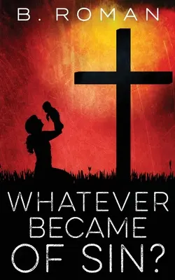 Čokoľvek sa stalo hriechom - Whatever Became of Sin