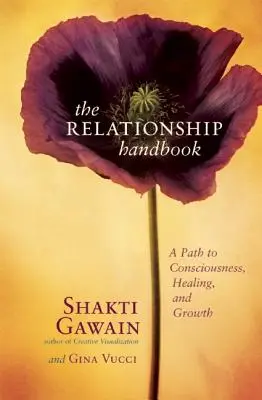 Príručka o vzťahoch: Cesta k vedomiu, uzdraveniu a rastu - The Relationship Handbook: A Path to Consciousness, Healing, and Growth