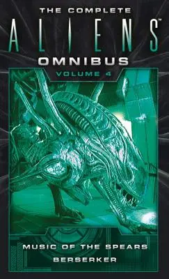 Kompletný omnibus o mimozemšťanoch: (Music of the Spears, Berserker) - Complete Aliens Omnibus: Volume Four (Music of the Spears, Berserker)