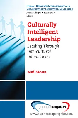 Kultúrne inteligentné vedenie: Vedenie prostredníctvom medzikultúrnych interakcií - Culturally Intelligent Leadership: Leading Through Intercultural Interactions