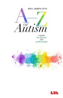 A-Z autizmu - príručka pre rodičov a odborníkov - A-Z of Autism - A guide for parents and professionals