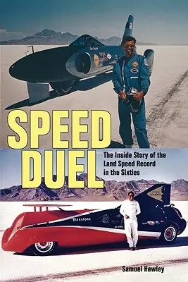 Rýchlostný súboj: Vnútorný príbeh rýchlostného rekordu v šesťdesiatych rokoch - Speed Duel: The Inside Story of the Land Speed Record in the Sixties