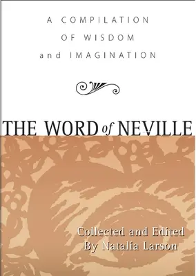 Slovo Neville: Zbierka múdrosti - The Word of Neville: A Compilation of Wisdom