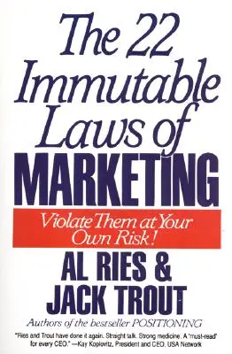 22 nemenných zákonov marketingu: Odhalené a vysvetlené dvoma svetovými - The 22 Immutable Laws of Marketing: Exposed and Explained by the World's Two