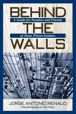 Za múrmi: Príručka pre rodiny a priateľov väzňov v texaských väzniciach - Behind the Walls: A Guide for Families and Friends of Texas Prison Inmates