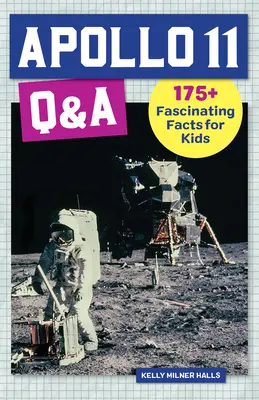Apollo 11 otázky a odpovede: Viac ako 175 fascinujúcich faktov pre deti - Apollo 11 Q&A: 175+ Fascinating Facts for Kids