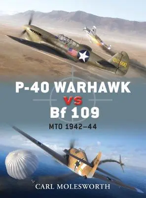 P-40 Warhawk vs Bf 109: Mto 1942-44 - P-40 Warhawk Vs Bf 109: Mto 1942-44