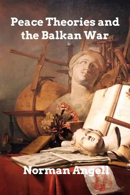 Teórie mieru a balkánska vojna - Peace Theories and the Balkan War