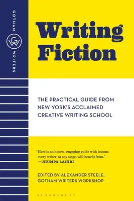 Gotham Writers' Workshop Writing Fiction: Praktický sprievodca z uznávanej newyorskej školy tvorivého písania - Gotham Writers' Workshop Writing Fiction: The Practical Guide from New York's Acclaimed Creative Writing School