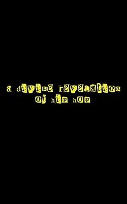 Božské zjavenie hip-hopu - A Divine Revelation of Hip Hop