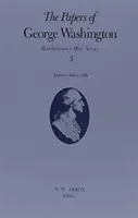 Dokumenty Georgea Washingtona, 3: január - marec 1776 - The Papers of George Washington, 3: January-March 1776
