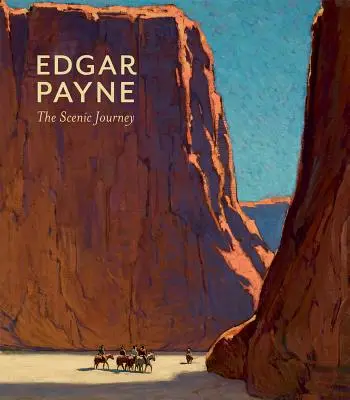 Edgar Payne: Scénická cesta - Edgar Payne: The Scenic Journey