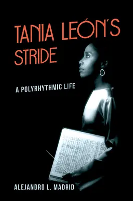 Tania Len's Stride: Polyrytmický život - Tania Len's Stride: A Polyrhythmic Life