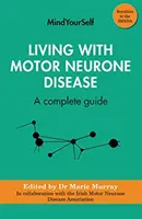 Život s ochorením motorického neurónu: Kompletný sprievodca - Living with Motor Neurone Disease: A Complete Guide