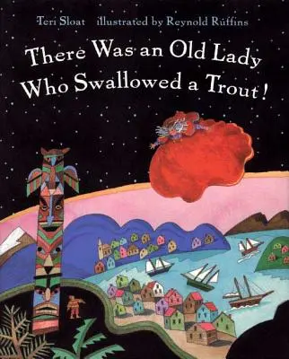 Bola jedna stará dáma, ktorá zhltla pstruha! - There Was an Old Lady Who Swallowed a Trout!
