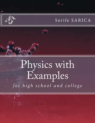 Fyzika s príkladmi: pre stredné a vysoké školy - Physics with Examples: for highschool and college