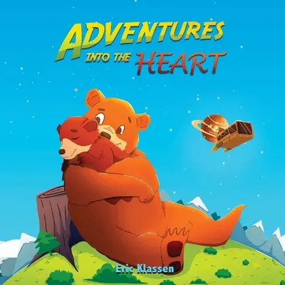 Dobrodružstvá v srdci: Hravé príbehy o rodinnej láske pre deti od 3 do 5 rokov - ideálne pre malých čitateľov - Adventures Into The Heart: Playful Stories About Family Love for Kids Ages 3-5 - Perfect for Early Readers
