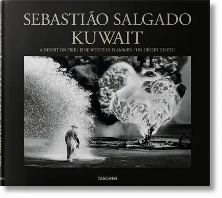 Sebastio Salgado. Kuvajt. horiaca púšť - Sebastio Salgado. Kuwait. a Desert on Fire