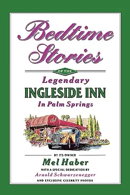 Príbehy na dobrú noc z legendárneho hotela Ingleside Inn v Palm Springs - Bedtime Stories of the Legendary Ingleside Inn in Palm Springs