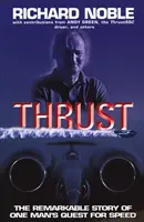 Ťah: Pozoruhodný príbeh jedného muža, ktorý sa usiloval o dosiahnutie rýchlosti - Thrust: The Remarkable Story Of One Man's Quest For Speed