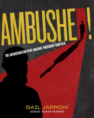 V pasci!: Atentát na prezidenta Garfielda - Ambushed!: The Assassination Plot Against President Garfield