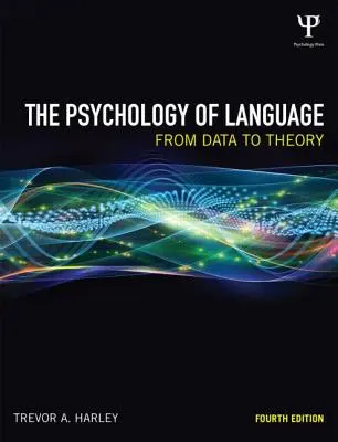 Psychológia jazyka: Od údajov k teórii - The Psychology of Language: From Data to Theory