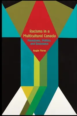Rasizmus v multikultúrnej Kanade: Paradoxy, politika a odpor - Racisms in a Multicultural Canada: Paradoxes, Politics, and Resistance