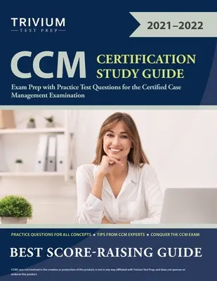 CCM Certifikačná študijná príručka: Príprava na skúšku s praktickými testovacími otázkami pre skúšku certifikovaného manažmentu prípadov - CCM Certification Study Guide: Exam Prep with Practice Test Questions for the Certified Case Management Examination