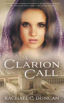 Volanie klariónu: Historická kresťanská romanca - A Clarion Call: A Historical Christian Romance
