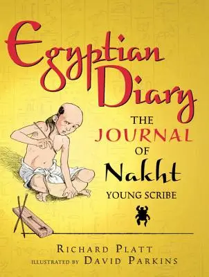 Egyptský denník: Denník mladého pisára Nahta - Egyptian Diary: The Journal of Nakht, Young Scribe