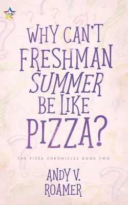 Prečo nemôže byť prvácke leto ako pizza? - Why Can't Freshman Summer Be Like Pizza?
