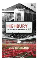 Highbury - Príbeh Arsenalu v N.5 - Highbury - The Story of Arsenal In N.5