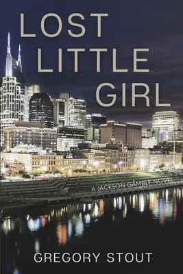 Stratené dievčatko: A Jackson Gamble Novel - Lost Little Girl: A Jackson Gamble Novel