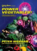 Lucky Peach presents Power Vegetables! - Turbo recepty na zeleninu s odvahou: Kuchařka: Zeleninový recept na zeleninu - Lucky Peach Presents Power Vegetables! - Turbocharged Recipes for Vegetables with Guts: A Cookbook