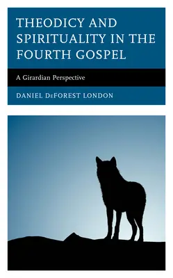 Teodicea a spiritualita vo štvrtom evanjeliu: Girardovská perspektíva - Theodicy and Spirituality in the Fourth Gospel: A Girardian Perspective