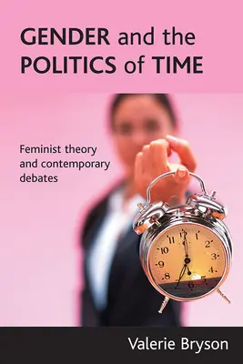 Rod a politika času: Feministická teória a súčasné diskusie - Gender and the Politics of Time: Feminist Theory and Contemporary Debates