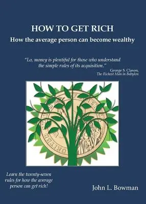 Ako zbohatnúť: Ako sa priemerný človek môže stať bohatým - How to Get Rich: How the average person can become wealthy