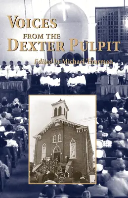Hlasy z kazateľnice v Dexteri: Kázne z prvého kostola, ktorý viedol Martin Luther King, Jr. - Voices from the Dexter Pulpit: Sermons from the First Church Pastored by Martin Luther King, Jr.