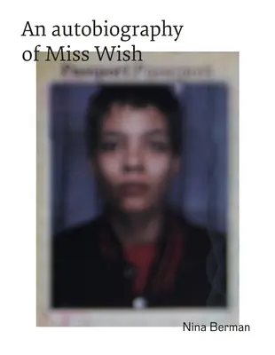 Autobiografia slečny Wish - An Autobiography of Miss Wish