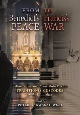Od Benediktovho mieru k Františkovej vojne: Katolíci reagujú na Motu proprio Traditionis Custodes o latinskej omši - From Benedict's Peace to Francis's War: Catholics Respond to the Motu Proprio Traditionis Custodes on the Latin Mass